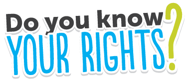 Do you know your rights?